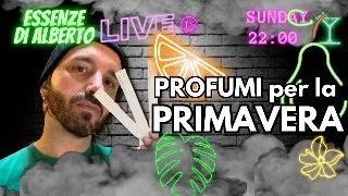 PROFUMI PER LA PRIMAVERA ! LIVE