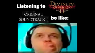 Listening to Divinity: Original Sin 2 Soundtrack | Папич мем