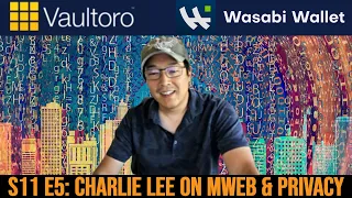 S11 E5: Charlie Lee on MWEB and Privacy