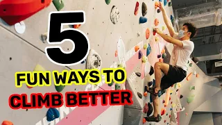 5 Fun Things You Can Do To Improve Your Climbing Skills FAST (TRY THESE!) | Boulder Movement