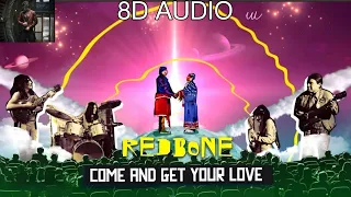 Come And Get Your Love  (8D AUDIO) | RedBone | Star-lord's playlist