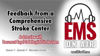 “Feedback from a Comprehensive Stroke Center – An interview with the Beaumont Royal Oak Stroke Team.
