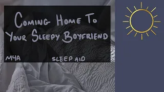 [M4A] Coming Home to Your Sleepy Needy Boyfriend [I Missed You] [Sleep Aid] [ASMR] [BFE] [SFW]