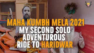 Maha Kumbh Mela 2021 - Haridwar - Uttarakhand - Part 1