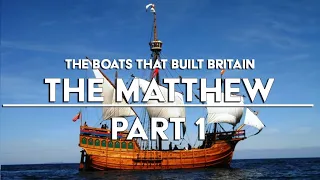 The Boats That Built Britain - The Matthew