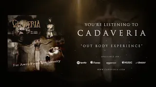 CADAVERIA - Out Body Experience (Official Audio)