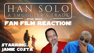 HAN SOLO: A SMUGGLERS TRADE I Star Wars Fan Film REACTION! Starring Jamie Costa