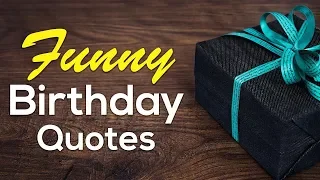 Funny Birthday Quotes for Friends