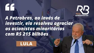 Lula critica Petrobras por lucro a acionistas