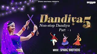 Romantic Nonstop Dandiya - 5  Part 1 | SparkZ Brothers | Nonstop Garba | Navratri Special | Dandiya