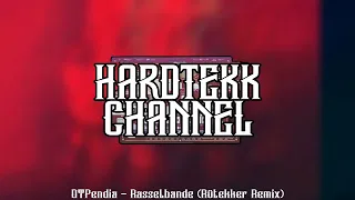 OTPendia - Rasselbande [Rütekker Remix] | HARDTEKK CHANNEL