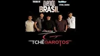 Trilha Sonora de AVENIDA BRASIL (Oficial) Tchê Garotos - Cachorro Perigoso