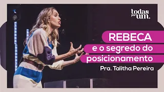 REBECA E O SEGREDO DO POSICIONAMENTO - PRA. TALITHA PEREIRA - IGREJA DO AMOR