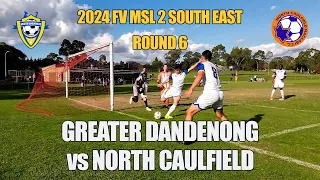 2024 FV MSL 2 SE, Rd 6 - Greater Dandenong v North Caulfield