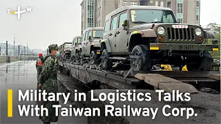 Military in Talks With Taiwan Railway Corp. on Logistics | TaiwanPlus News