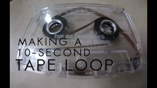 Making a 10 Second Tape Loop