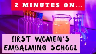 Who Started the First Embalming School for Women? - Just Give Me 2 Minutes