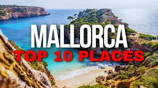 Top 10 Best Places To Visit In Mallorca, Spain