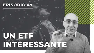 [Podcast #49] Un ETF interessante da avere in portafoglio