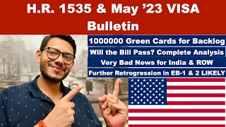 H.R. 1535 Eliminating Backlogs Act of 2023 | 1 Million GC | May '23 VISA Bulletin | Bad News