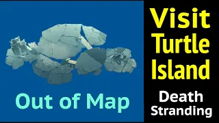 Visit Turtle Island (Out of Map) in Death Stranding: Lake Knot City