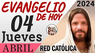 Evangelio de Hoy Jueves 04 de Abril de 2024 | REFLEXIÓN | Red Catolica