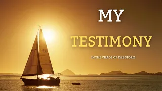 My Testimony | In the Chaos of The Storm (Motivational)