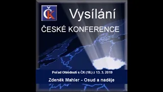 Zdeněk Mahler - Osud a naděje, Ohlédnutí s ČK (18.), 13.3.2019