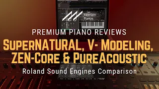 🎹 ﻿﻿Roland Tone Engine Comparison | SuperNATURAL vs V- Modeling vs ZEN-Core vs PureAcoustic ﻿🎹