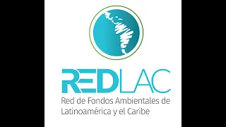 Webinar RedLAC "Lanzamiento de  Estándares de Practica para los Fondos Ambientales en Español".
