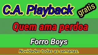 #Playback, Quem ama perdoa - Forro Boys.