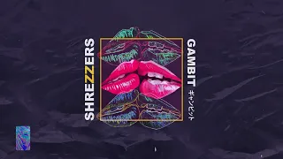 SHREZZERS - Gambit (feat. Adam Bentley of ARCH ECHO)