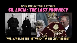 THE SR. LUCIA PROPHECY - "RUSSIA WILL BE THE INSTRUMENT OF THE CHASTISEMENT"