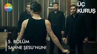 Çıngıraklı'nın Bruce Lee'si Şesu! | Üç Kuruş 5. Bölüm