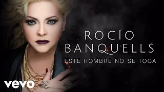 Rocío Banquells - Este Hombre No Se Toca (Video Lyric)