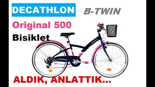 DECATHLON B-TWIN Original 500 Bisiklet aldık, inceledik...