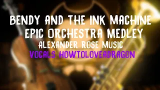 BENDY AND THE INK MACHINE EPIC ORCHESTRA VOCAL COVER