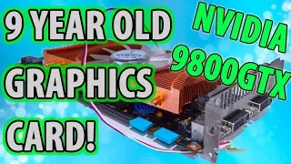 Nvidia 9800 GTX in 2018 - How bad can it be?