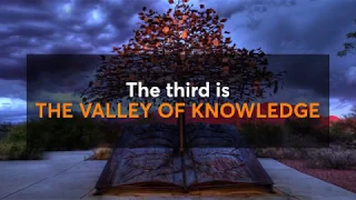 THIRD VALLEY | THE VALLEY OF KNOWLEDGE | THE SEVEN VALLEYS | Baha’u’llah | AA FILMS