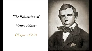 The Education of Henry Adams - Chapter 26: Twilight (1901)