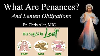 Why Penances? Understanding Lent, Fasting, Almsgiving (Ash Wed) - Explaining the Faith