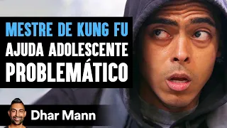 Mestre De Kung Fu Ajuda Adolescente Problemático | Dhar Mann Studios