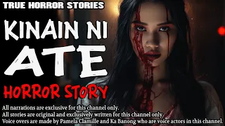 KINAIN NI ATE HORROR STORY | True Horror Stories | Tagalog Horror