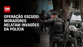 Operação escudo: Moradores relatam invasões da polícia | CNN PRIME TIME