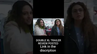 DOUBLE XL TRAILER REVIEW || HUMA QURESHI || SONAKSHI SINHA || T-SERIES