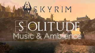 Skyrim Music and Ambience | Solitude [4K | 60fps | Mods]