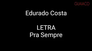 Eduardo Costa - Pra sempre (LETRA)