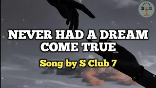 Never Had A Dream Come True (Lyrics Video) - Song by S Club 7 [HQ]