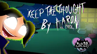 Keep The Thought By:Aaron el Cool (Twisted Smiles OST)