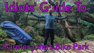 IDIOTS' GUIDE TO *FARMER JOHN'S MTB PARK*